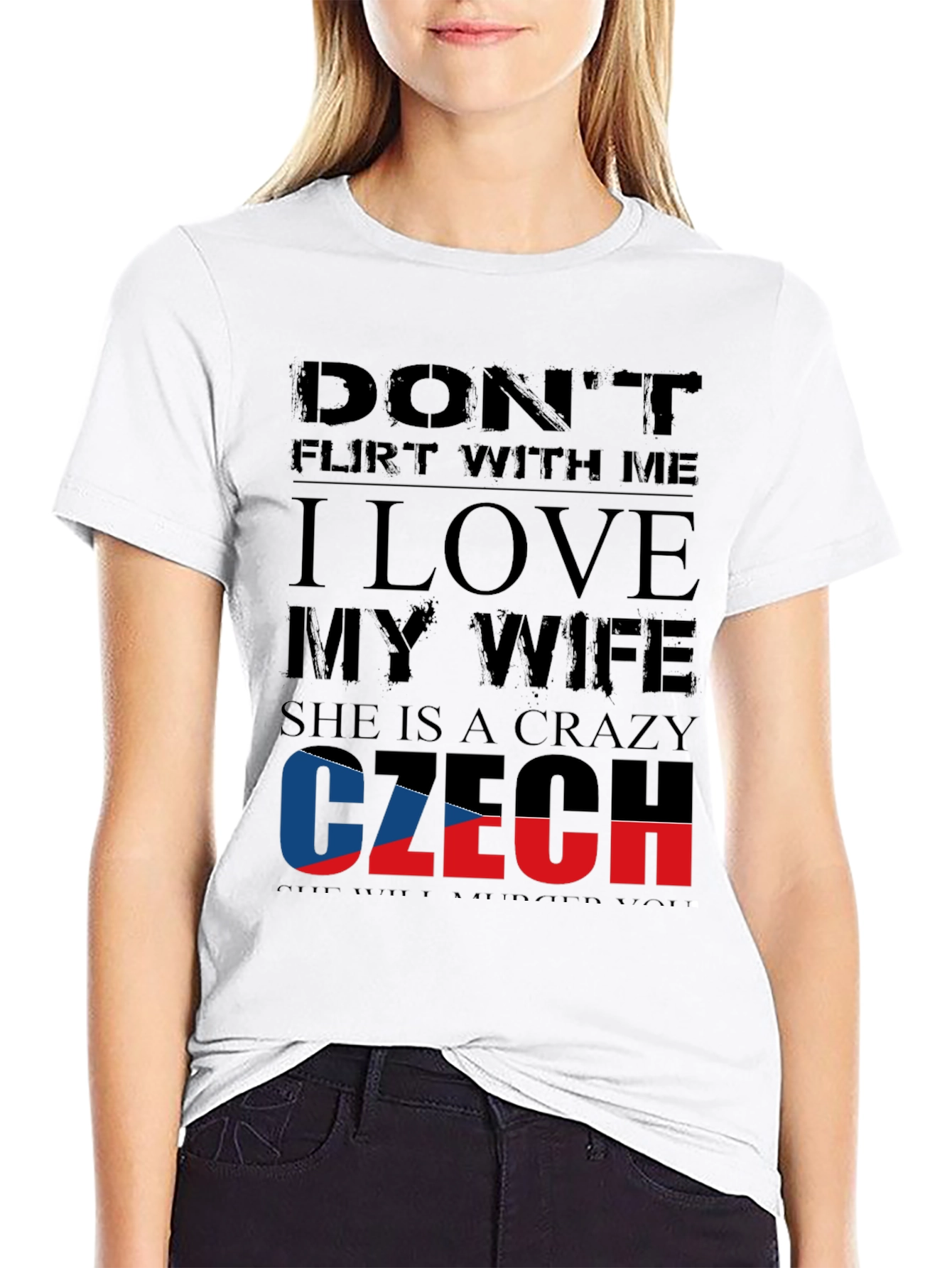 Czech Wife T-Shirt: Dont Flirt With Me!
