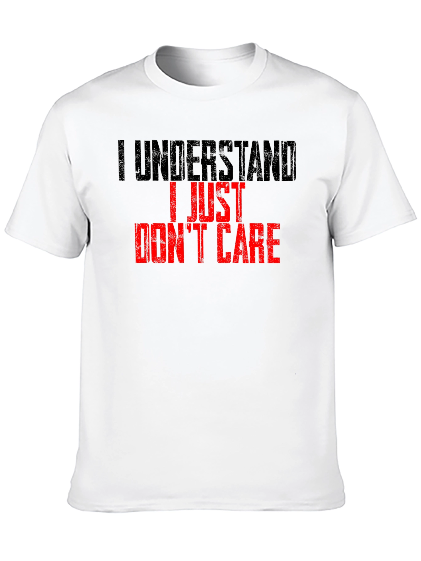 I Understand I Just Dont Care T-Shirt