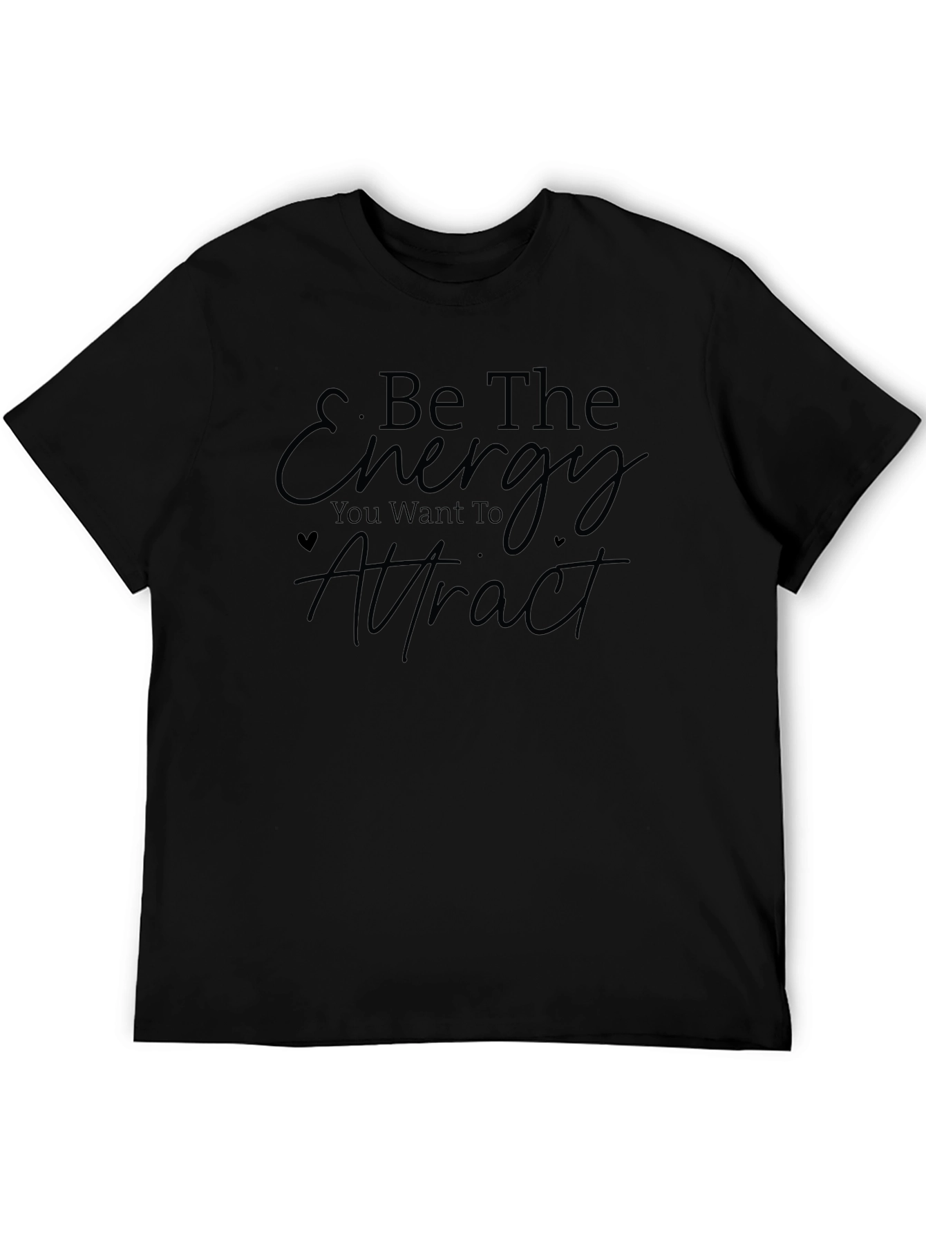 Be The Energy You Want To Attract T-Shirt