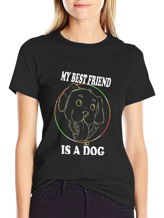 My Best Friend Is A Dog Graphic Tee