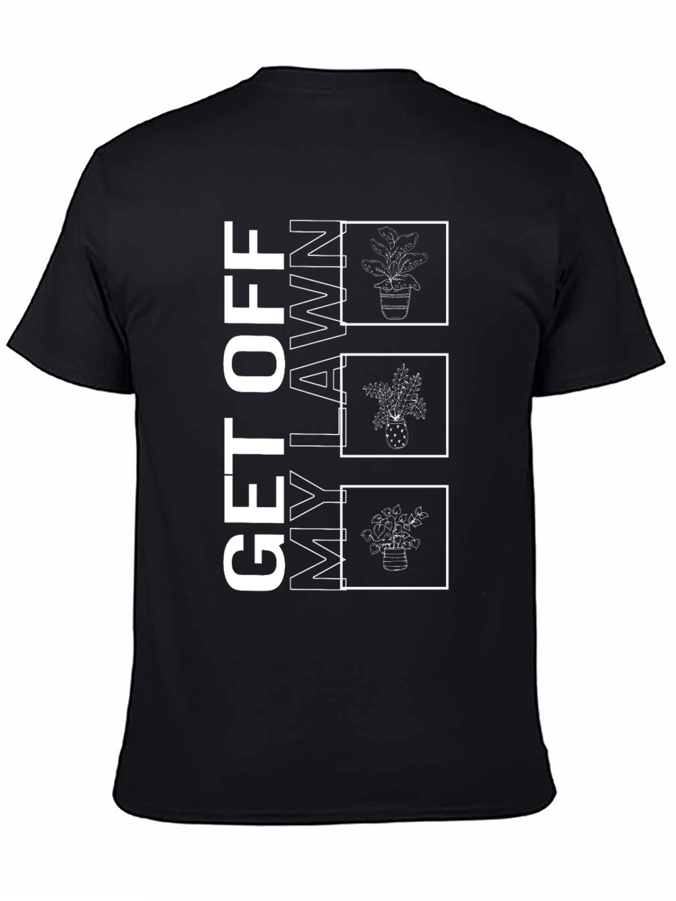 Get Off My Lawn Plant T-Shirt