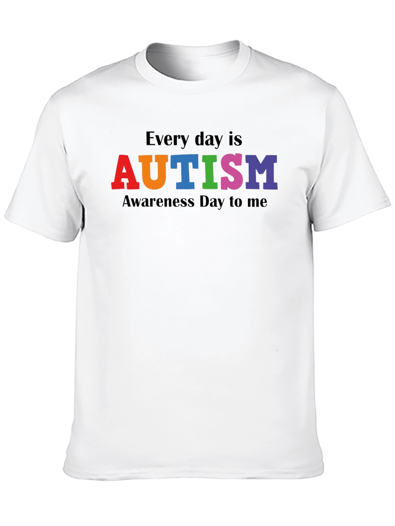 Autism Awareness T-Shirt - Every Day Is...