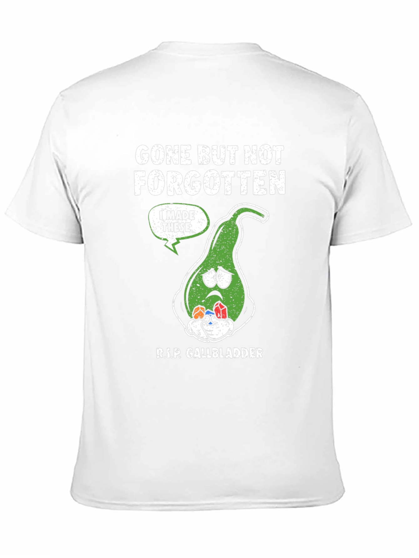 Gone But Not Forgotten Gallbladder T-Shirt