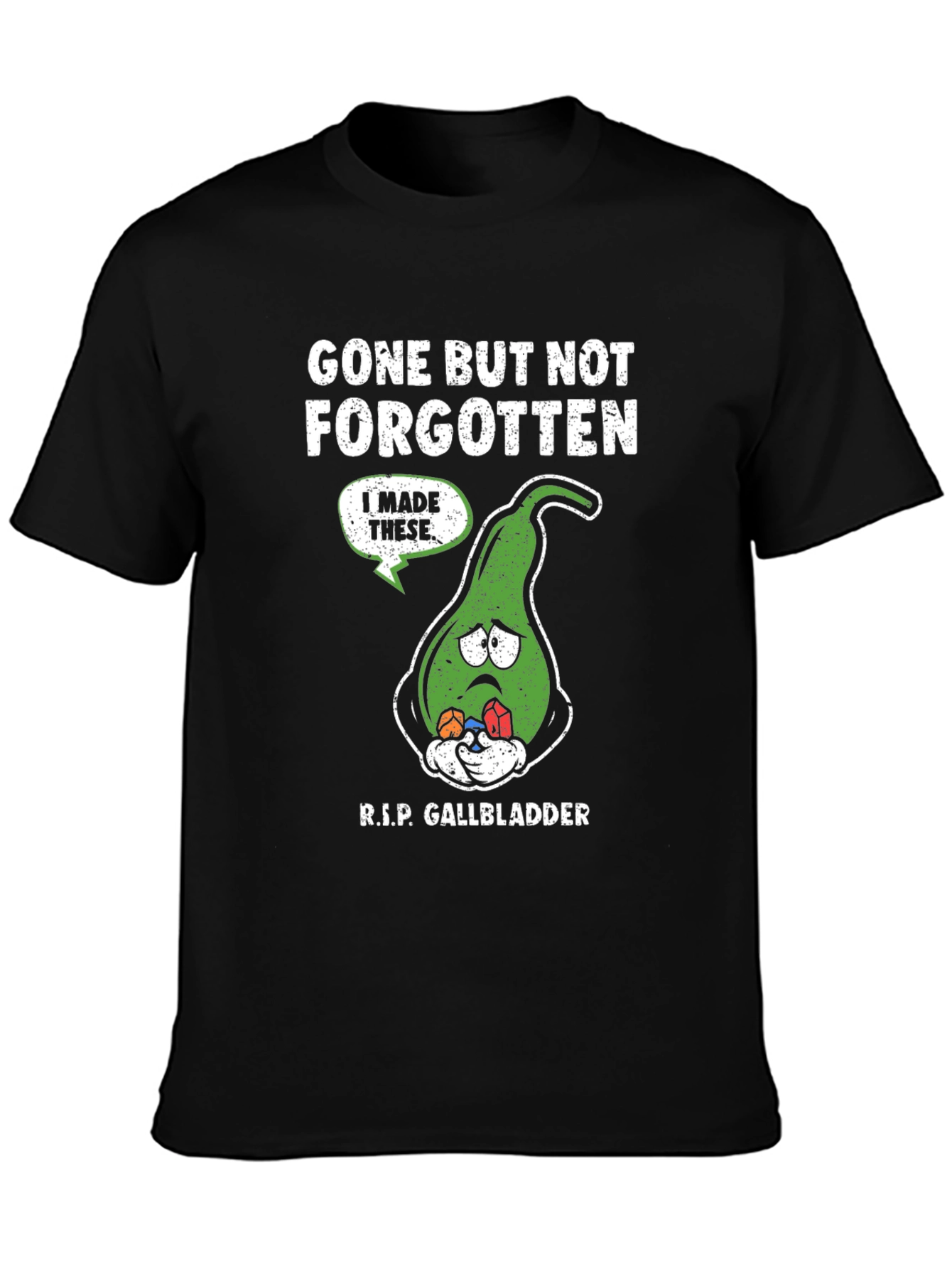 Gone But Not Forgotten Gallbladder T-Shirt