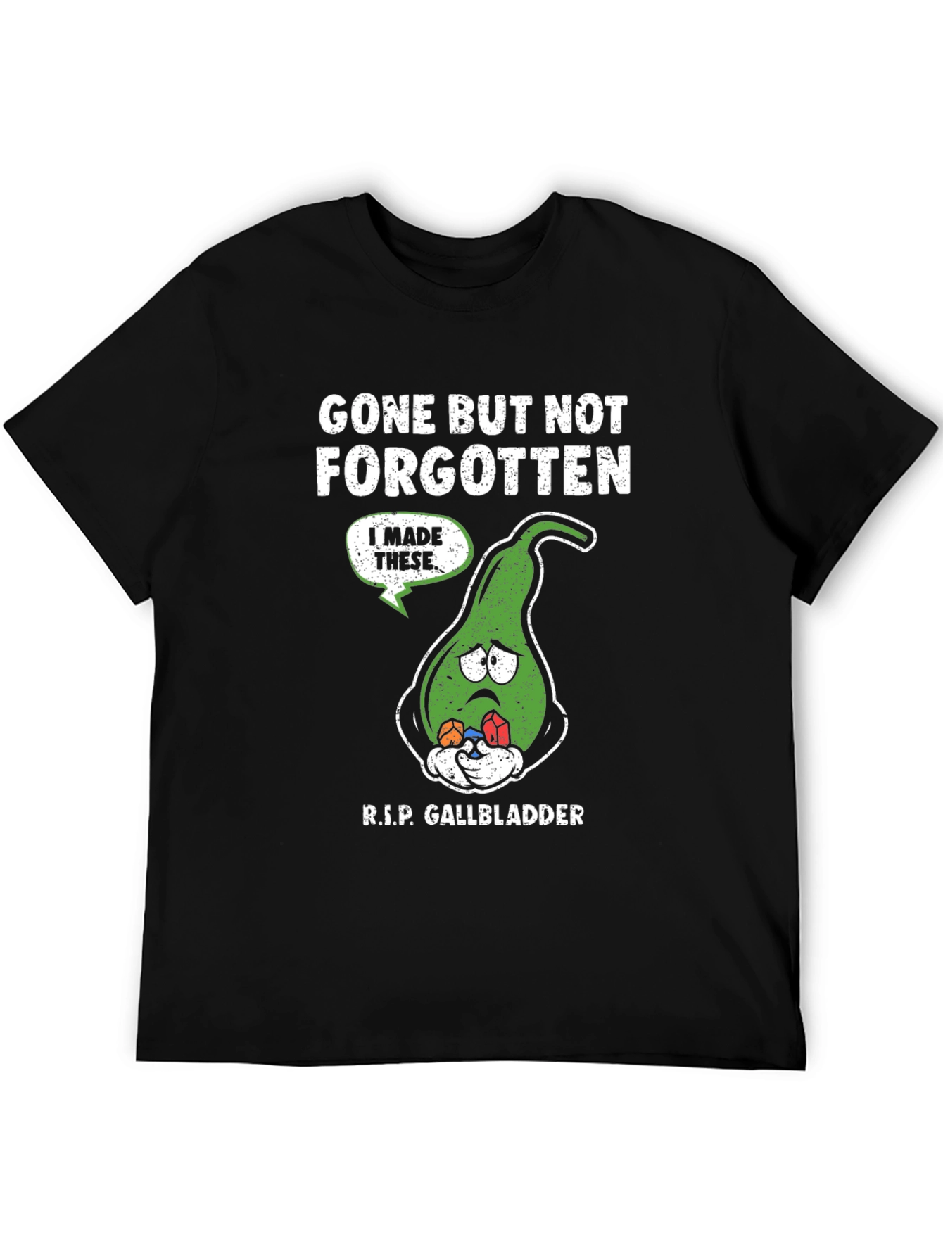 Gone But Not Forgotten Gallbladder T-Shirt