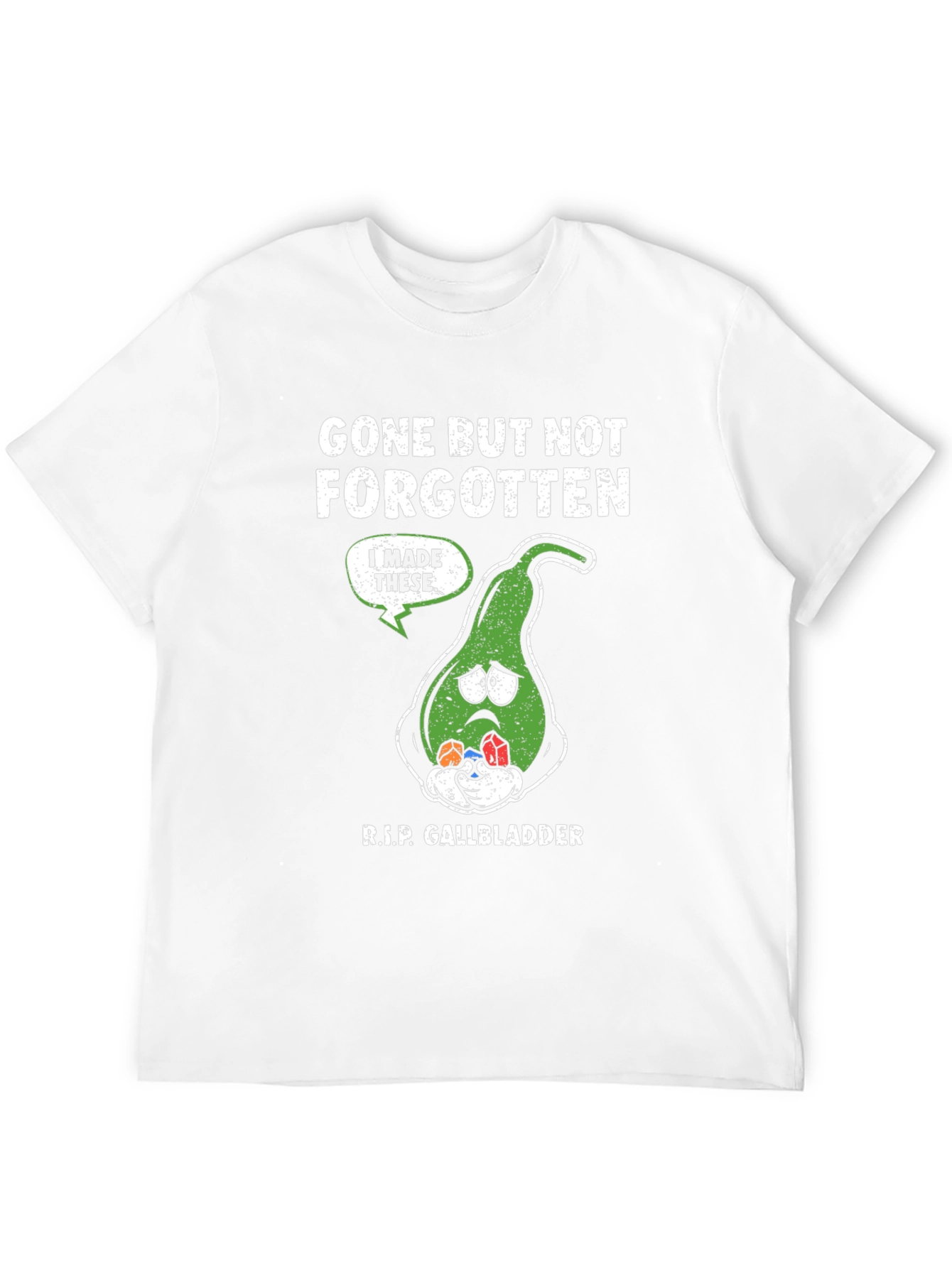 Gone But Not Forgotten Gallbladder T-Shirt
