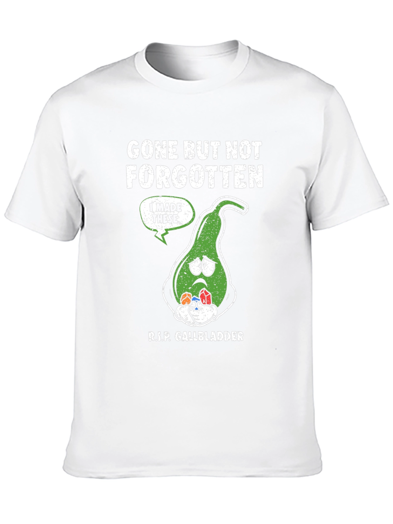 Gone But Not Forgotten Gallbladder T-Shirt