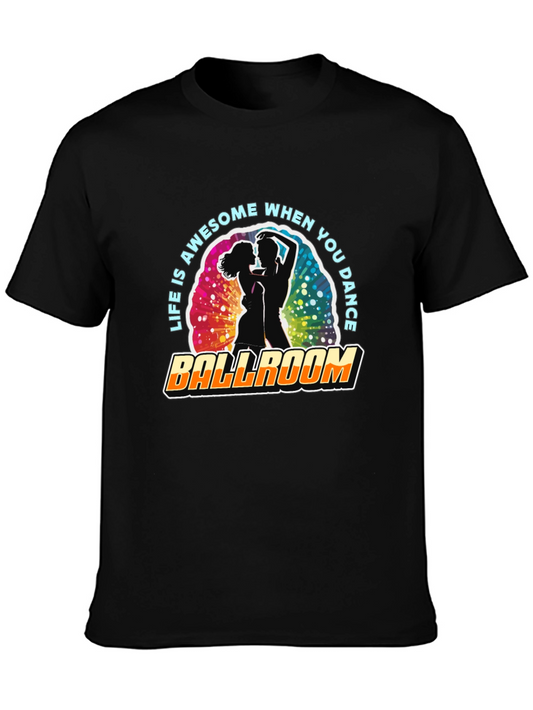 Ballroom Dance T-Shirt - Life is Awesome!