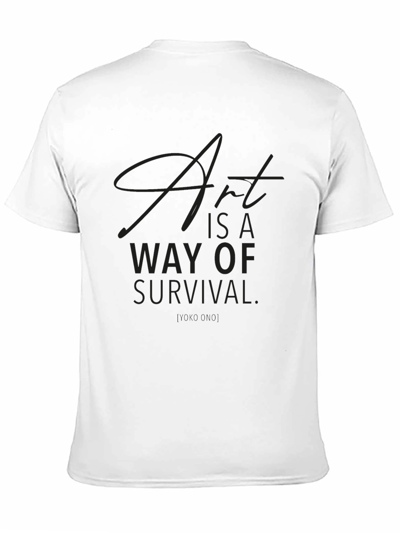 Art is a Way of Survival Tee