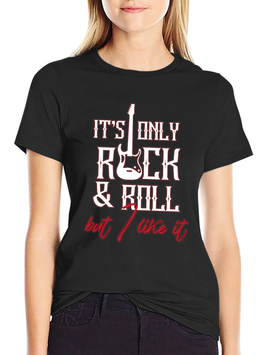 Its Only Rock and Roll T-Shirt