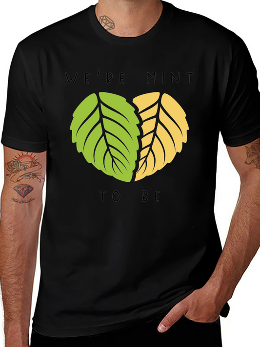 Were Mint to Be T-Shirt