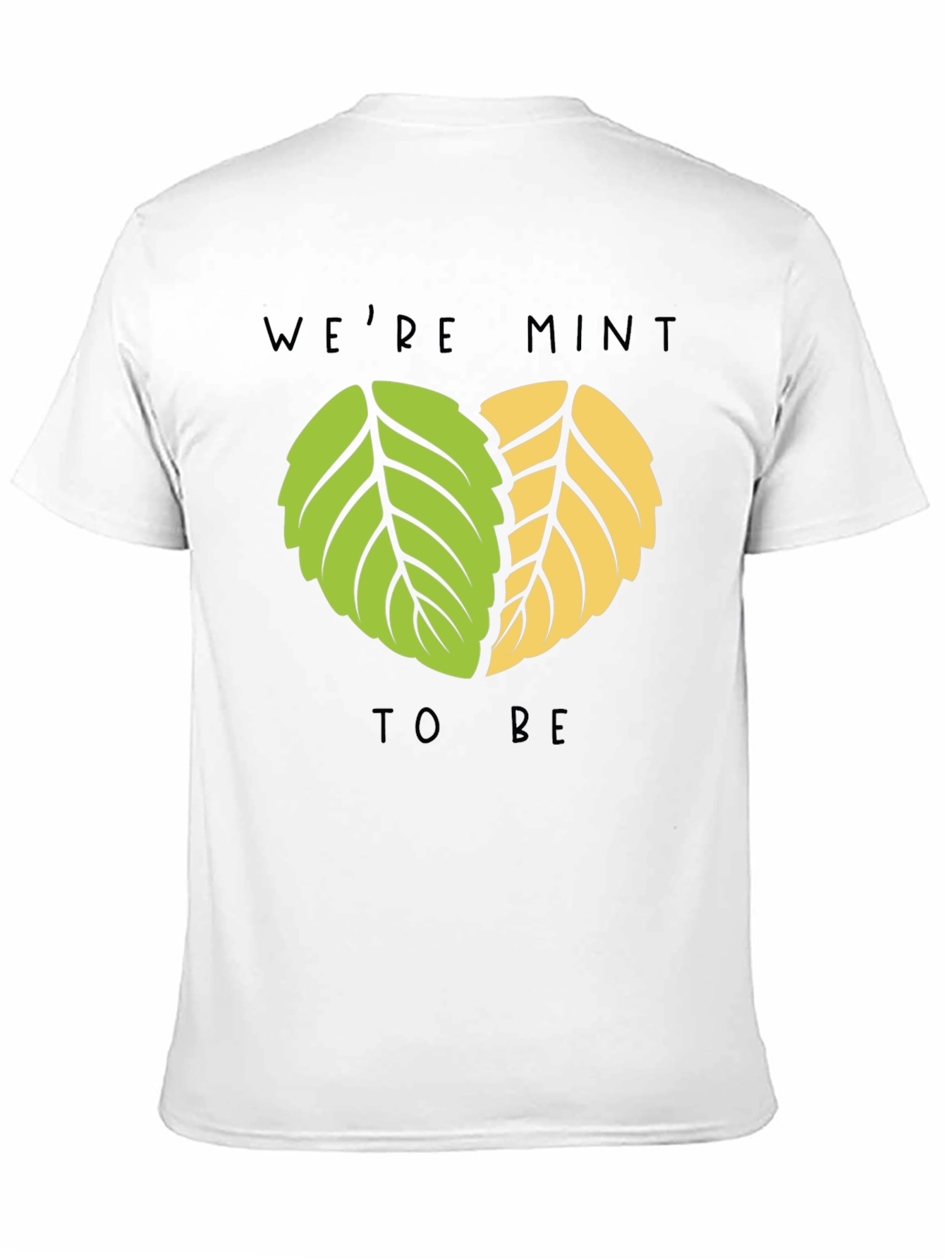 Were Mint to Be T-Shirt