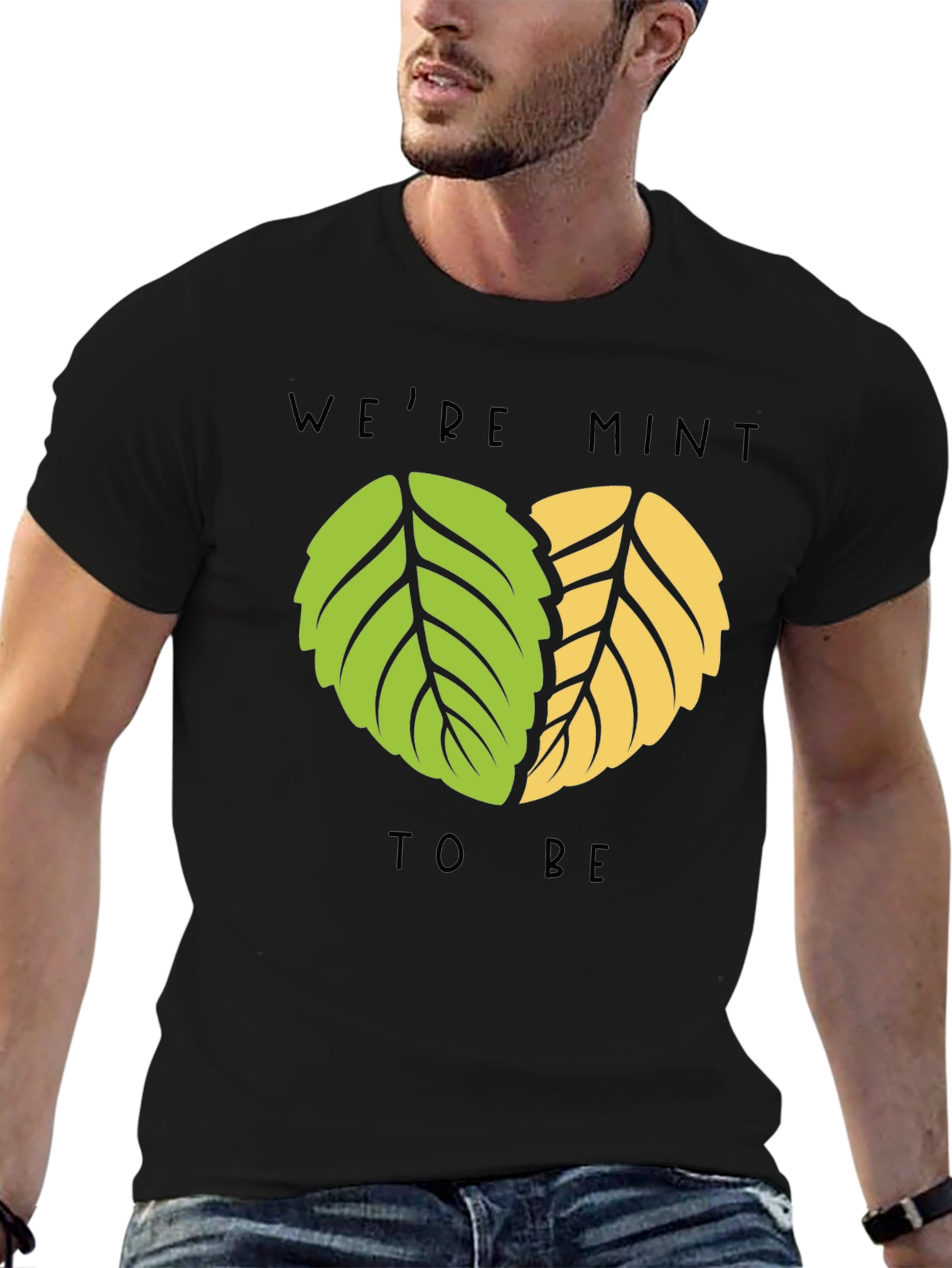 Were Mint to Be T-Shirt