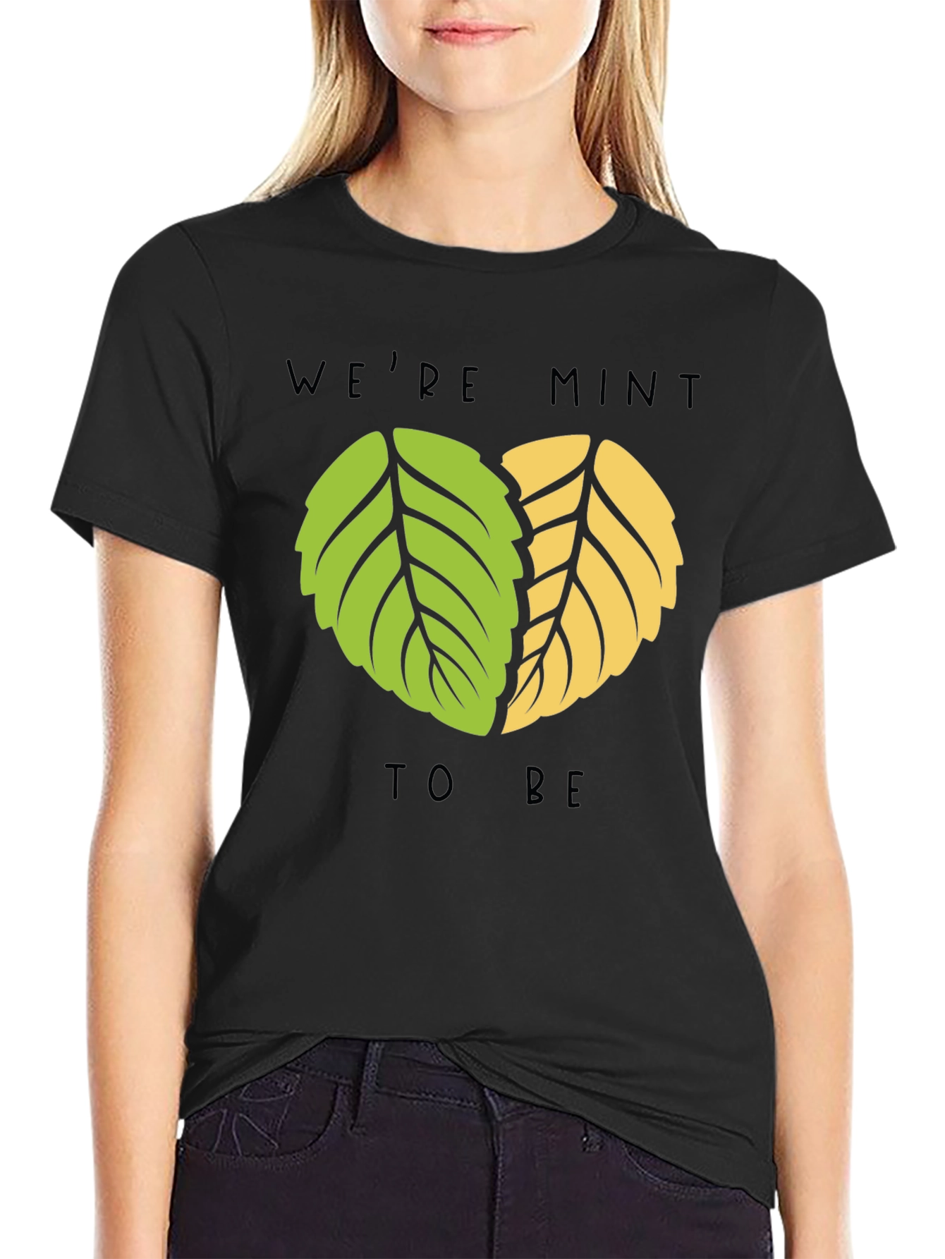 Were Mint to Be T-Shirt