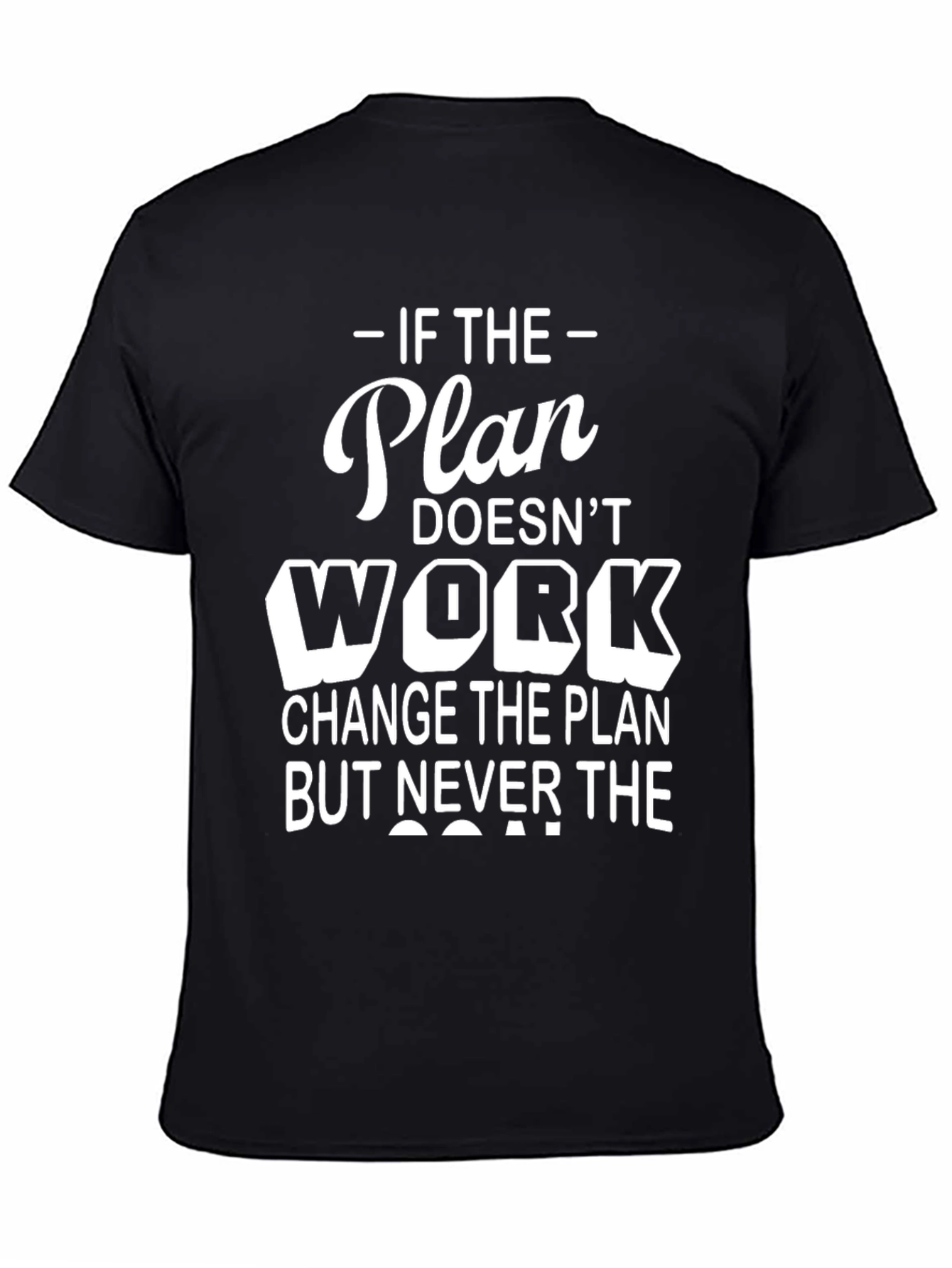 Motivational T-Shirt: Never The Goal