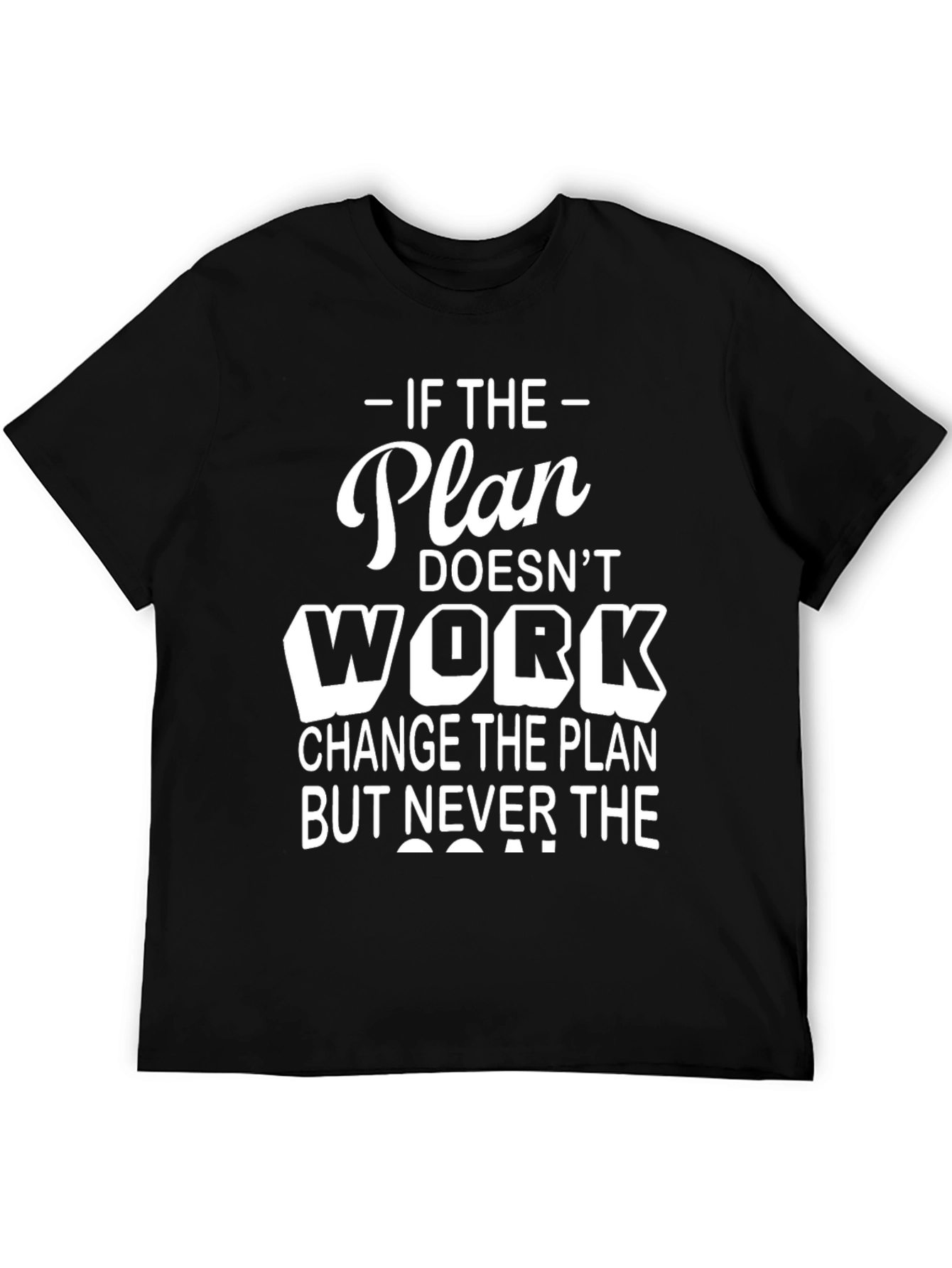 Motivational T-Shirt: Never The Goal