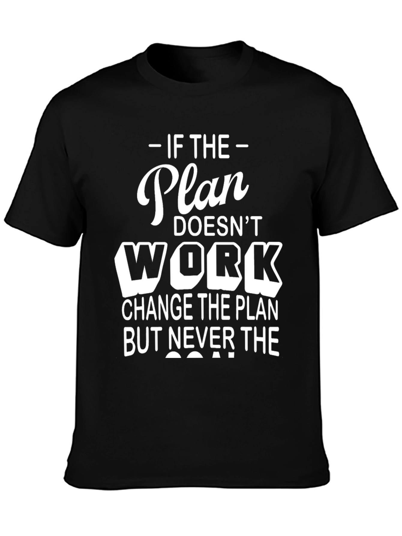 Motivational T-Shirt: Never The Goal