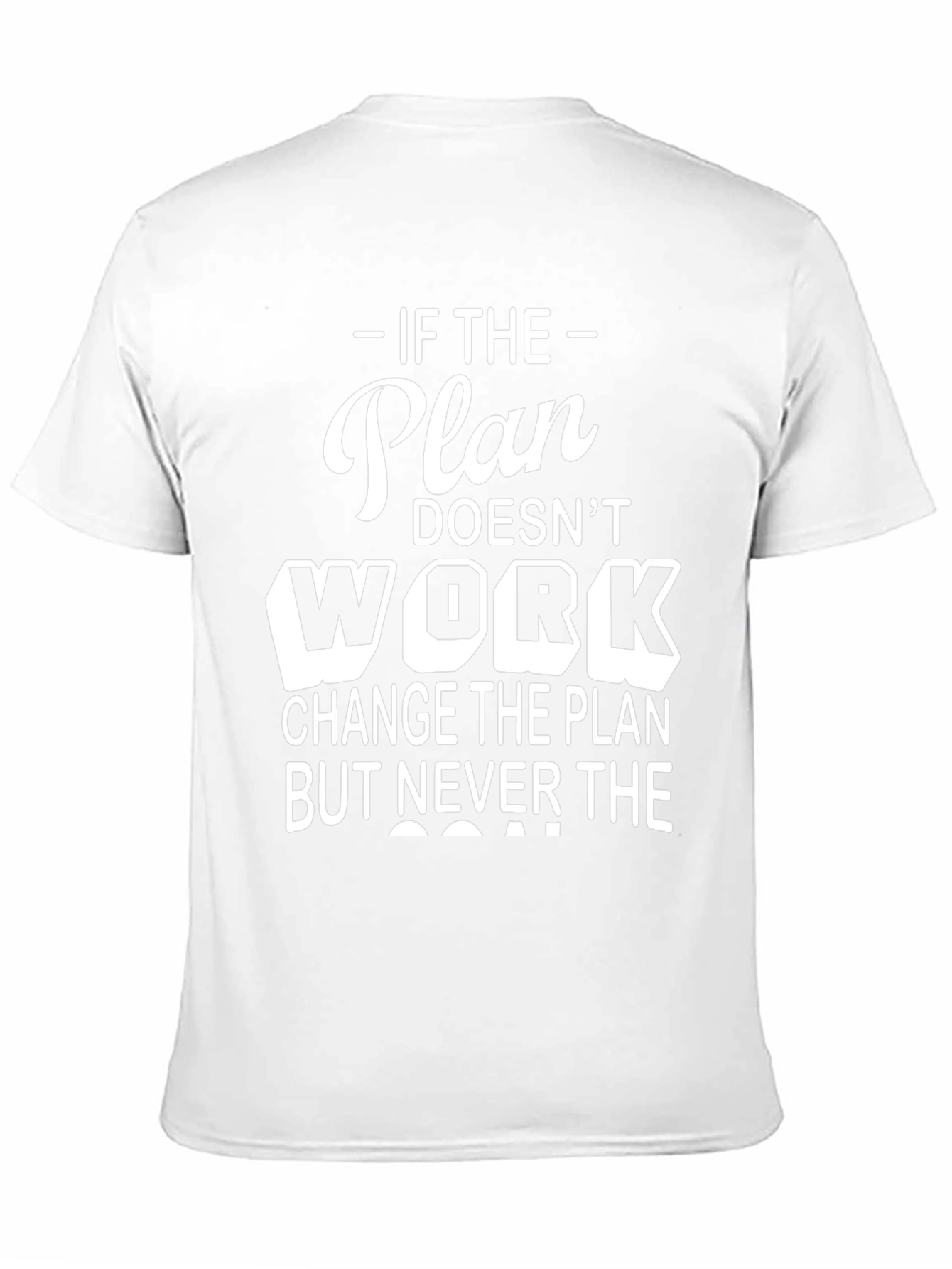Motivational T-Shirt: Never The Goal
