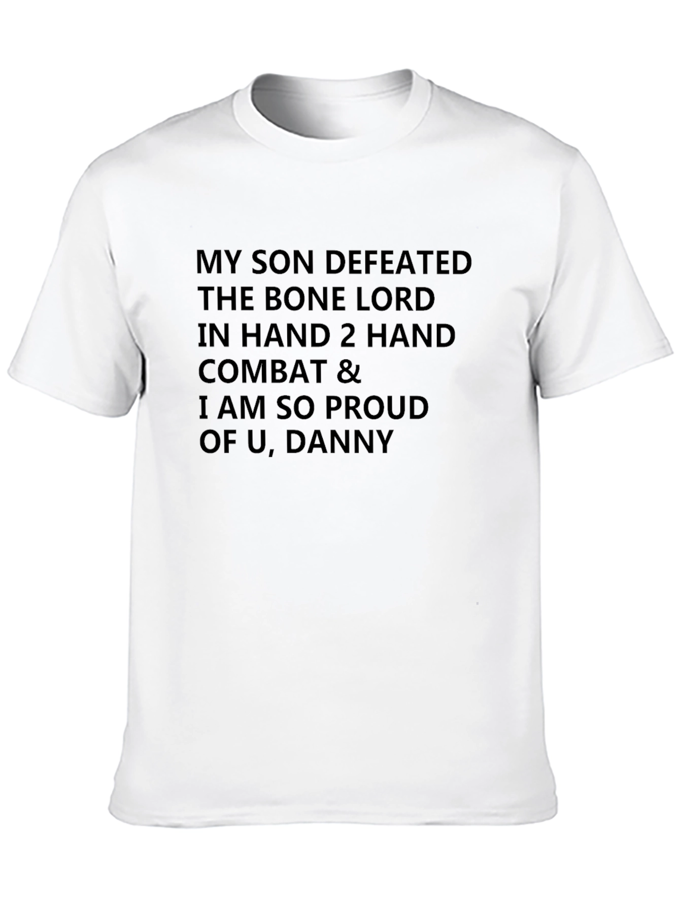 My Son Defeated The Bone Lord T-Shirt