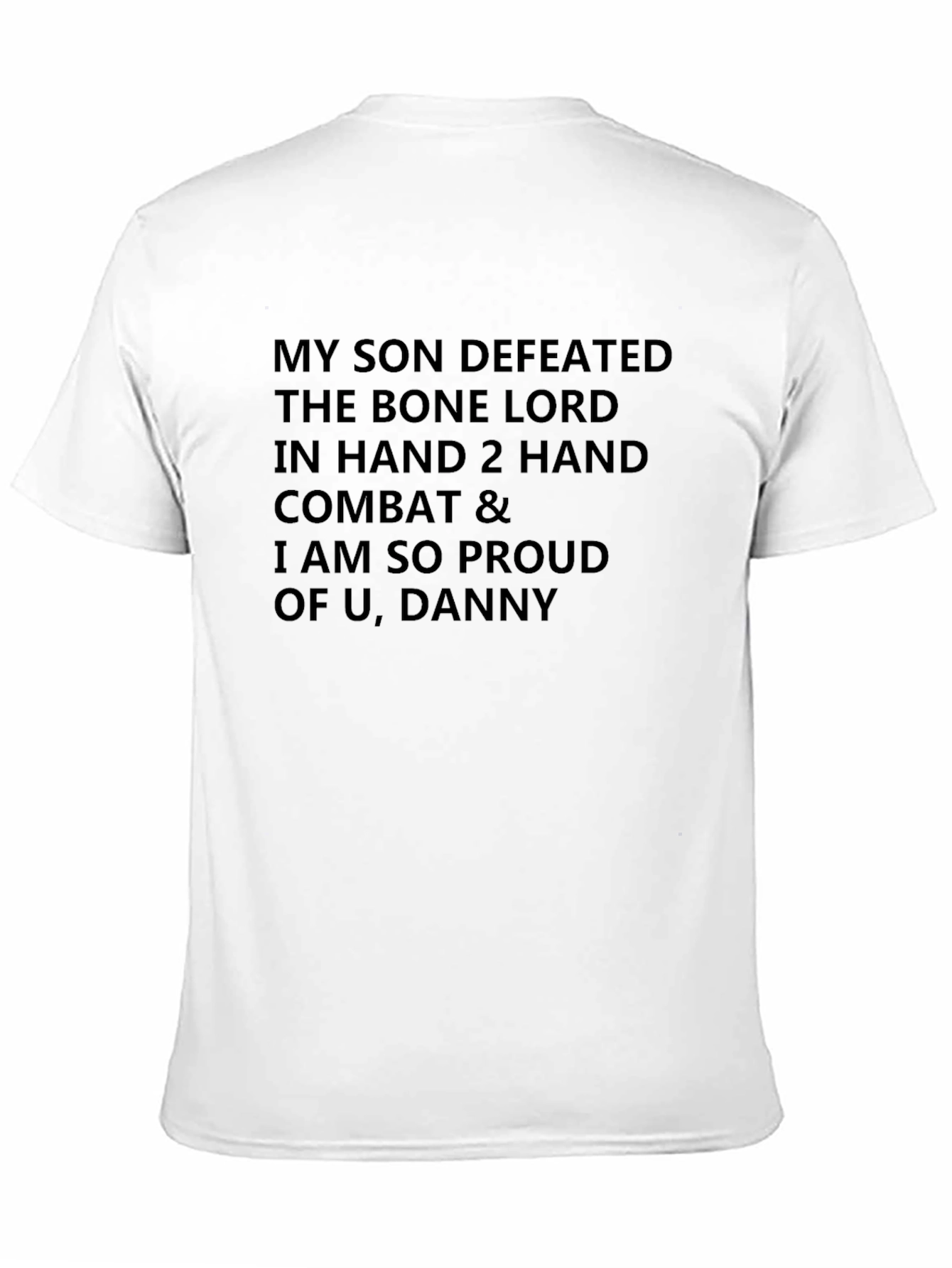 My Son Defeated The Bone Lord T-Shirt