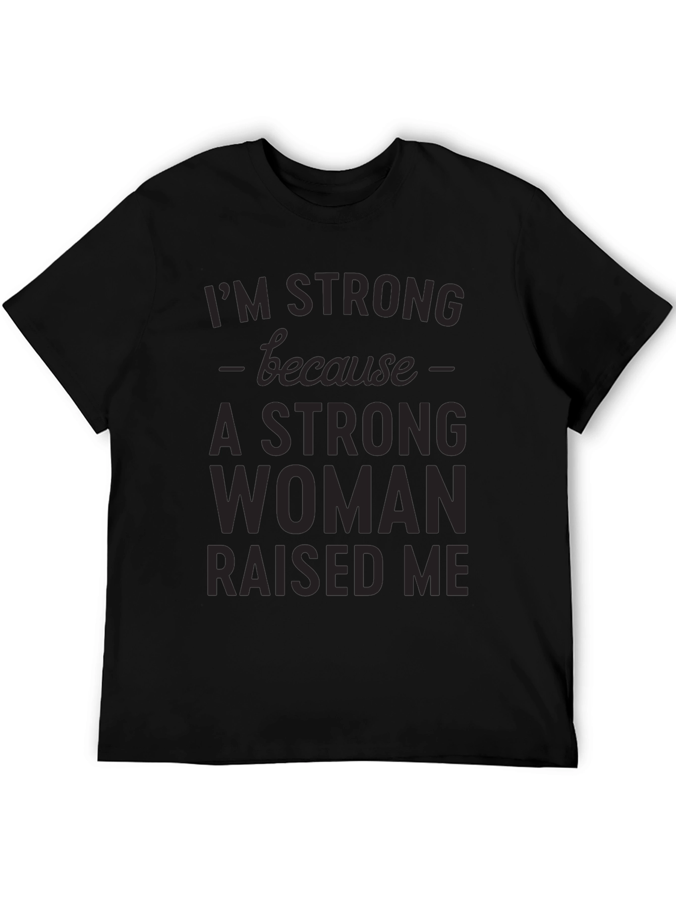 Strong Woman Raised Me Graphic Tee
