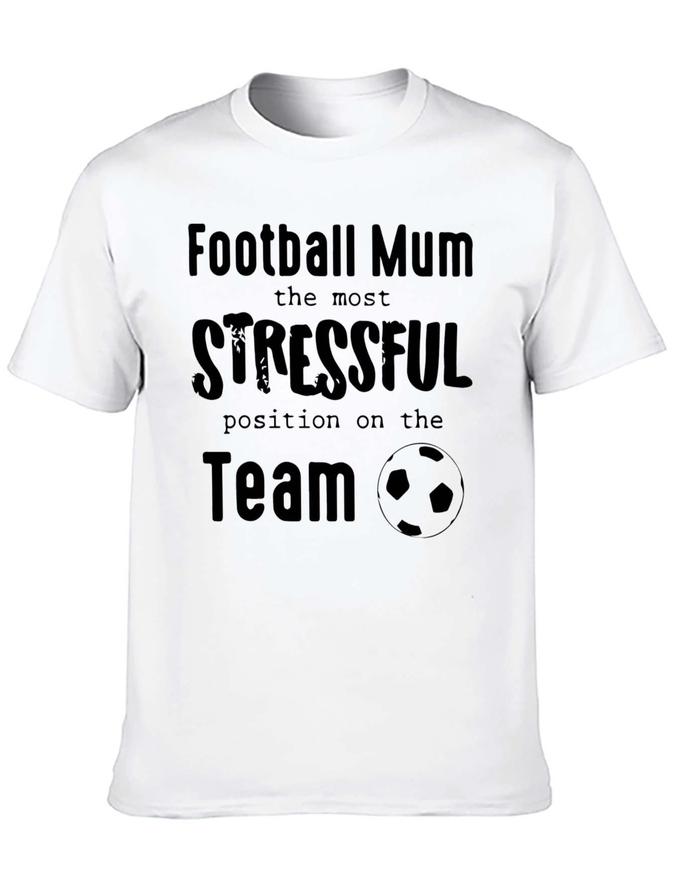 Football Mum T-Shirt: Most Stressful Position