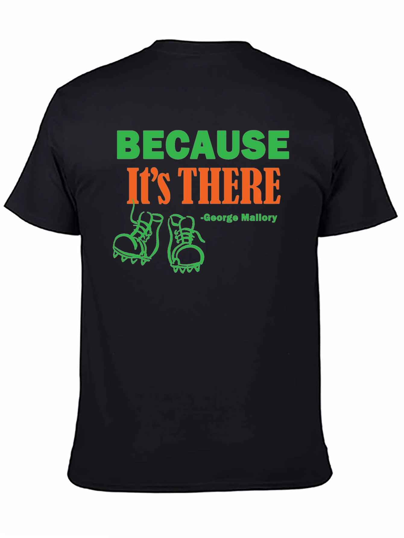 Because Its There George Mallory T-Shirt