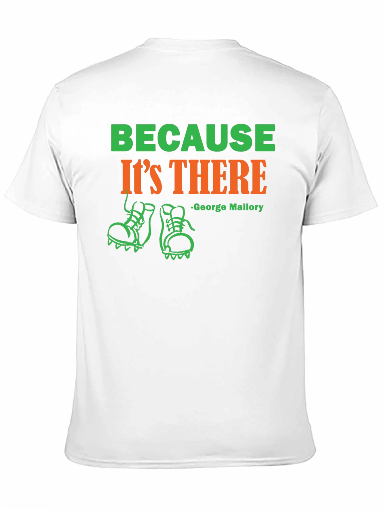 Because Its There George Mallory T-Shirt