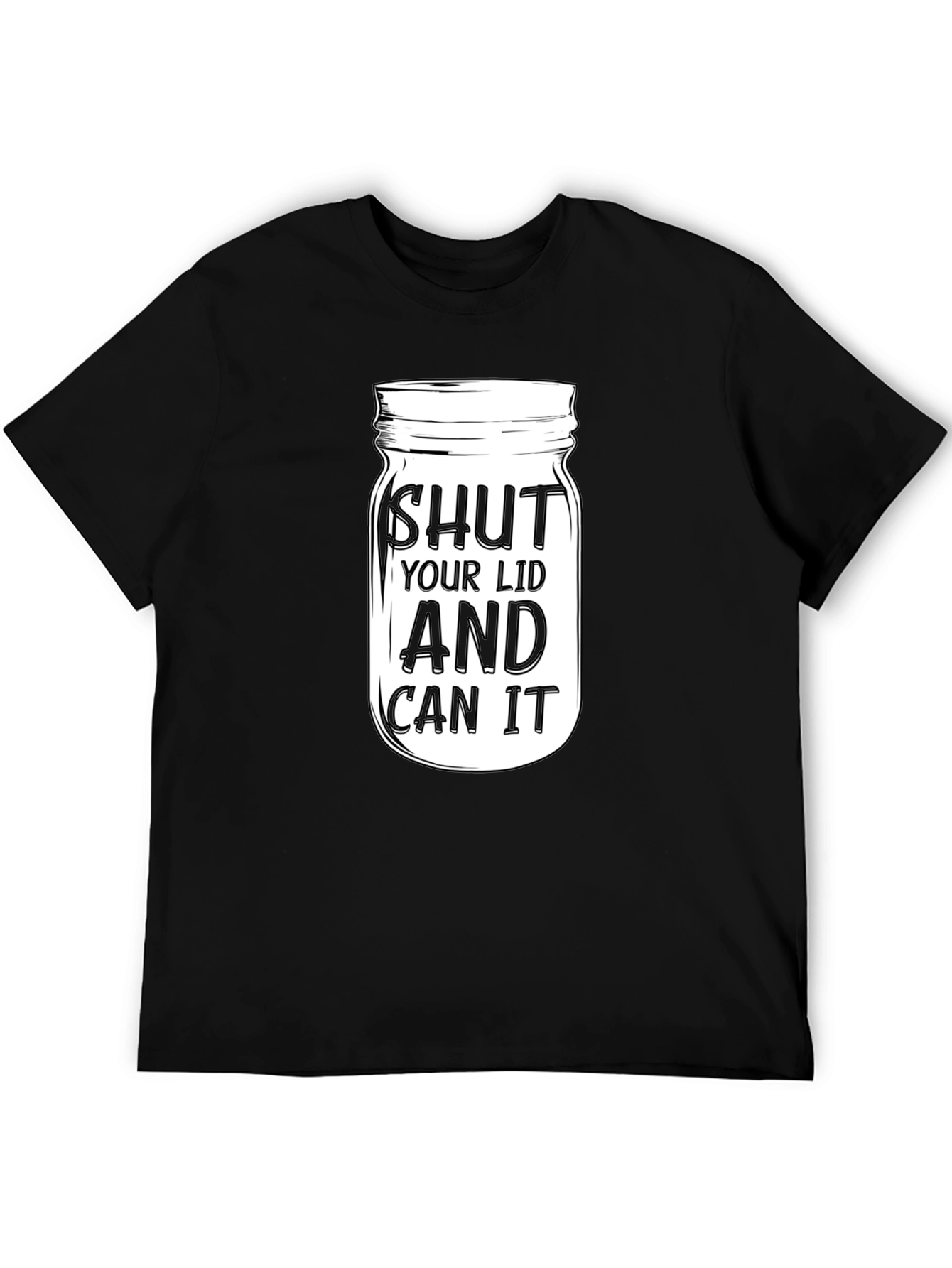 Shut Your Lid And Can It Graphic T-Shirt