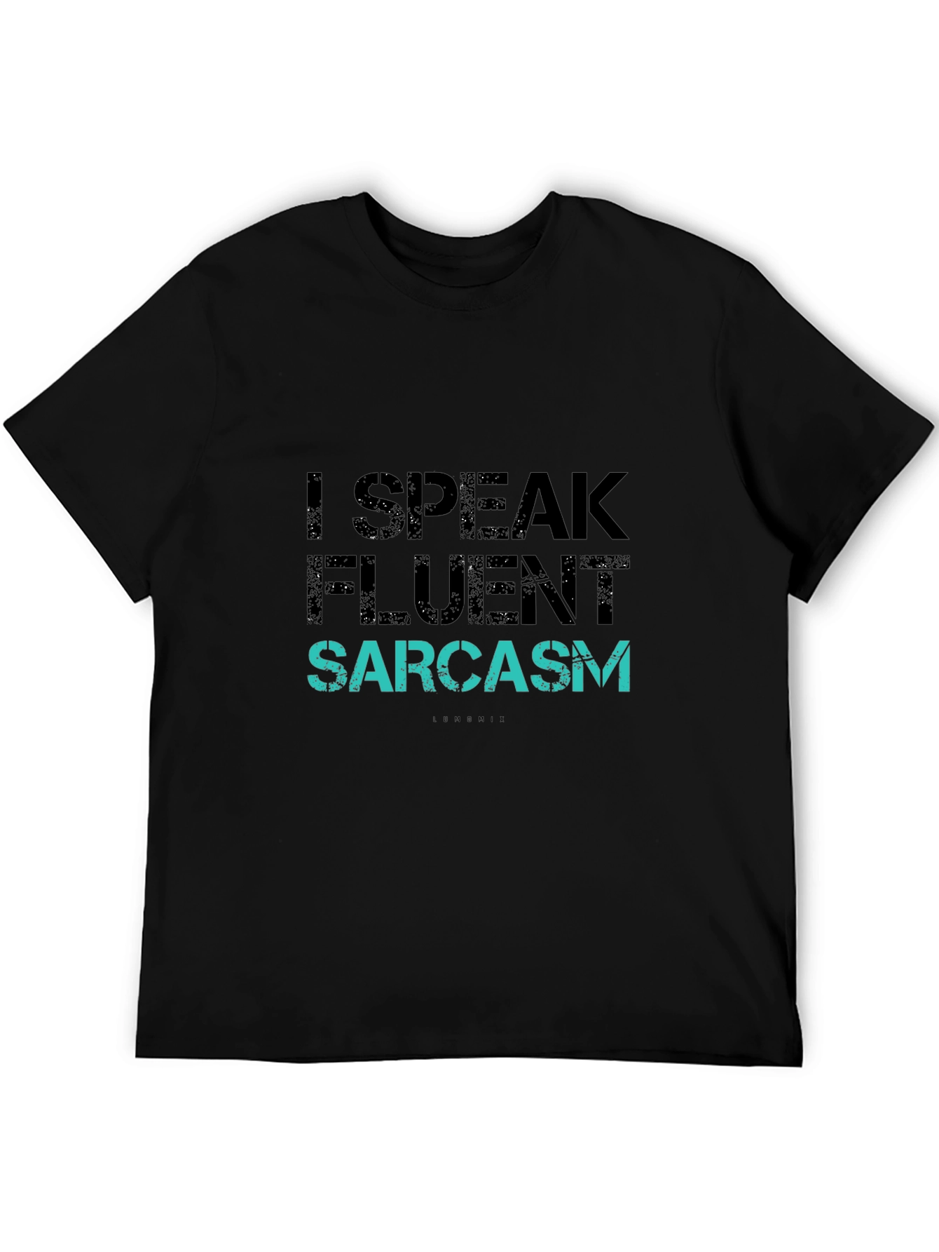 Funny I Speak Fluent Sarcasm Graphic T-Shirt