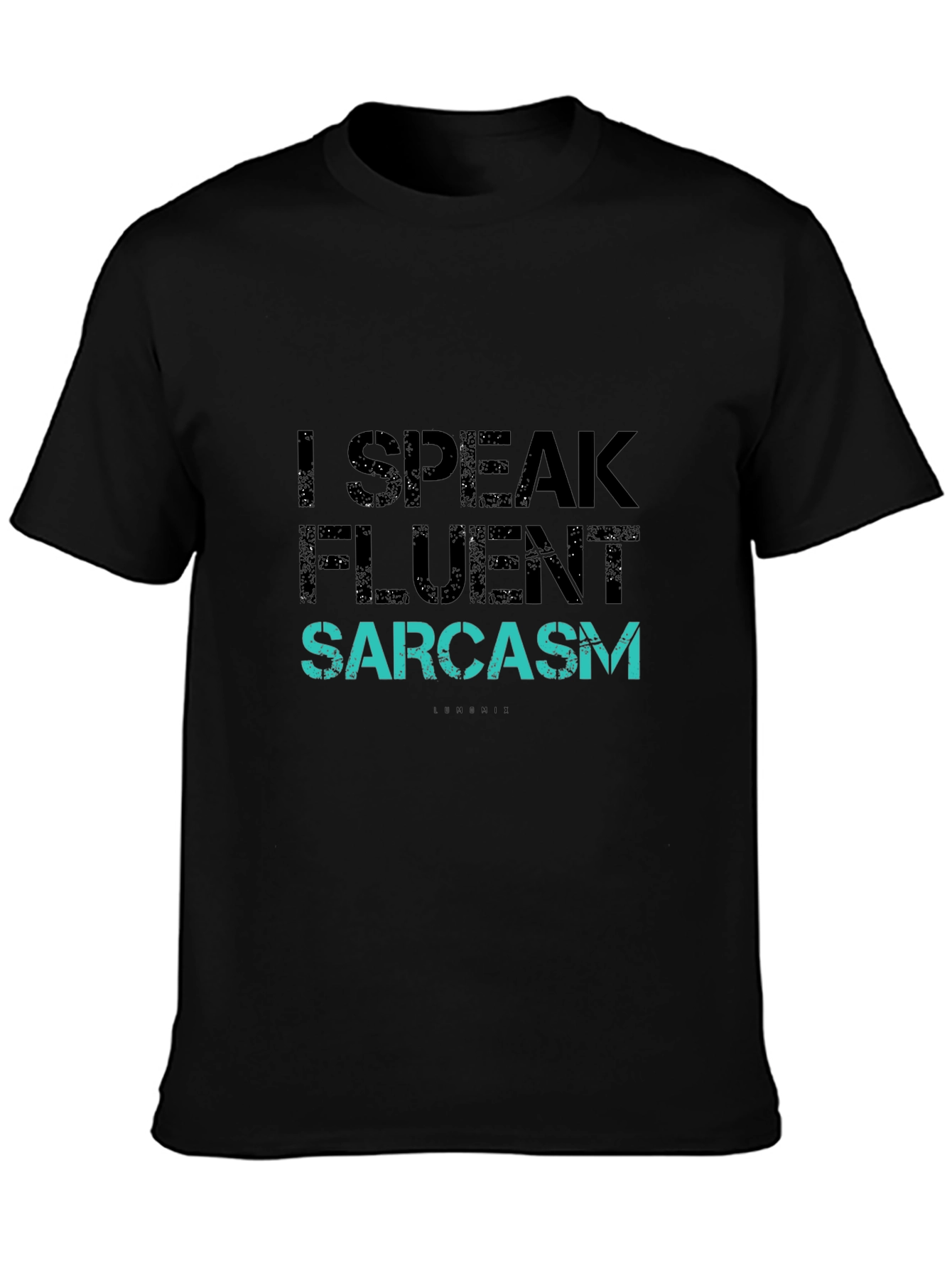 Funny I Speak Fluent Sarcasm Graphic T-Shirt