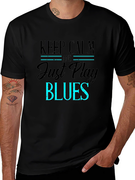 Keep Calm and Just Play Blues T-Shirt
