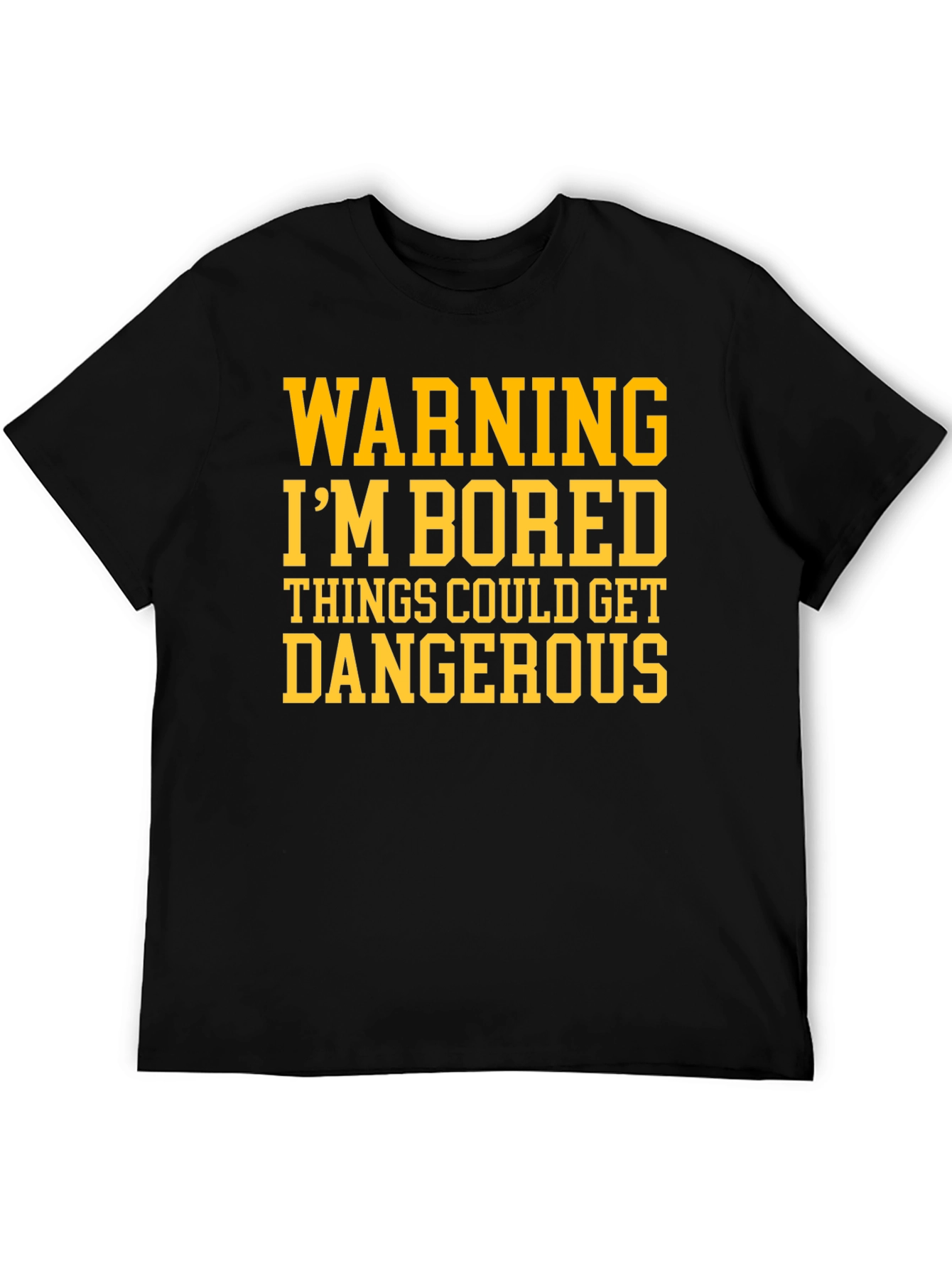 Warning Im Bored Funny Graphic T-Shirt