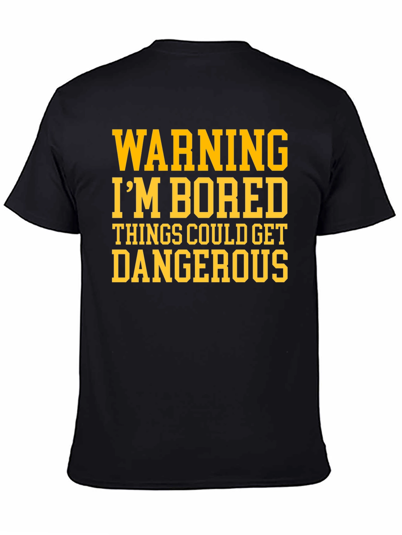 Warning Im Bored Funny Graphic T-Shirt