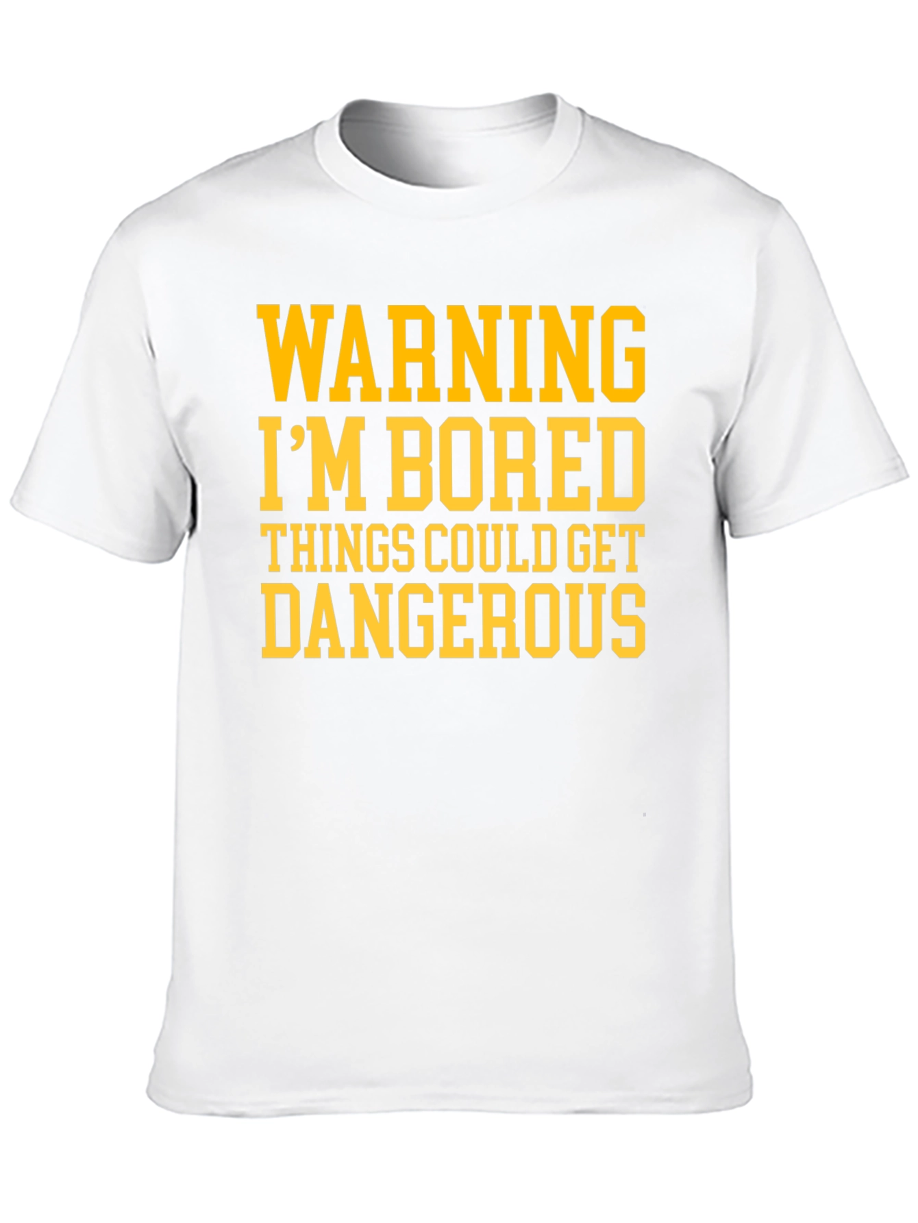 Warning Im Bored Funny Graphic T-Shirt