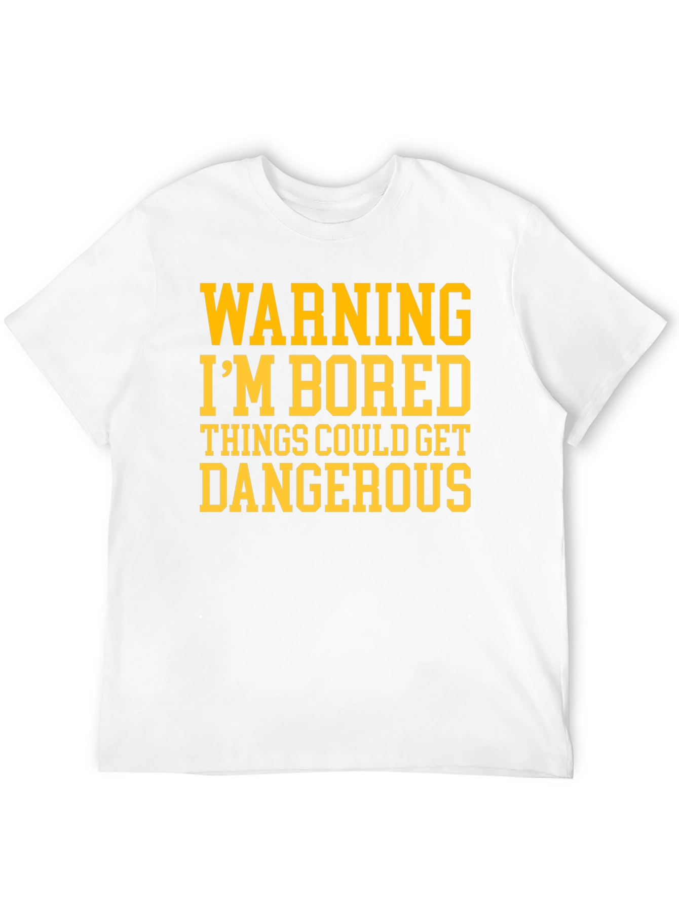 Warning Im Bored Funny Graphic T-Shirt