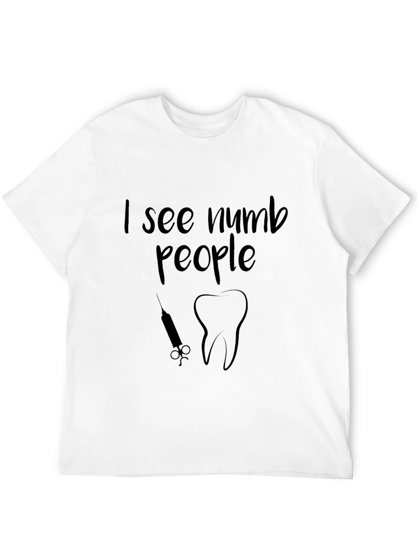 I See Numb People Black T-Shirt Dental Pun