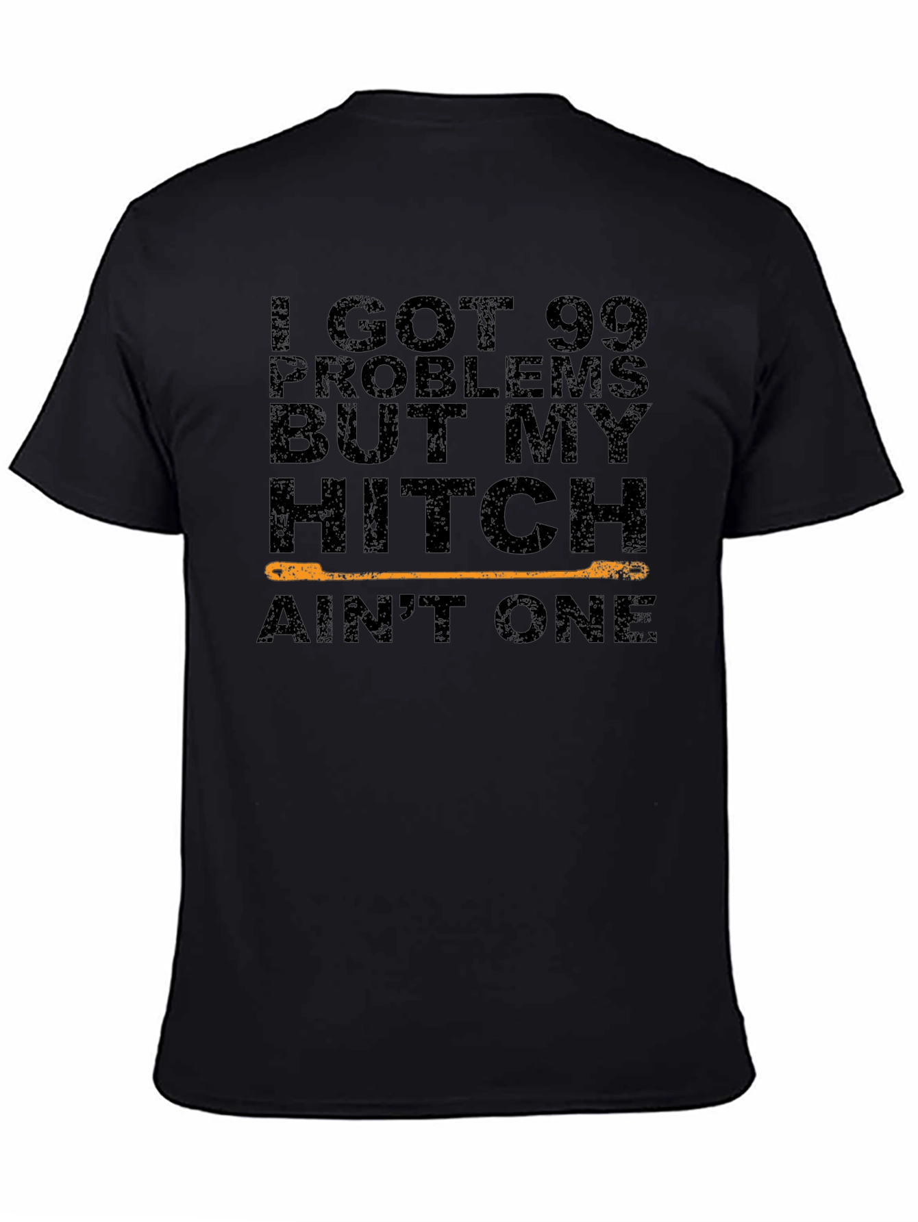 99 Problems Hitch Aint One T-Shirt