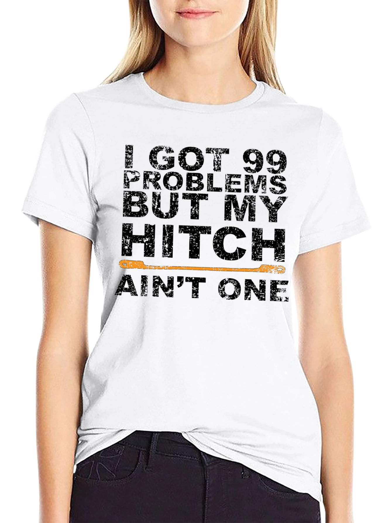99 Problems Hitch Aint One T-Shirt
