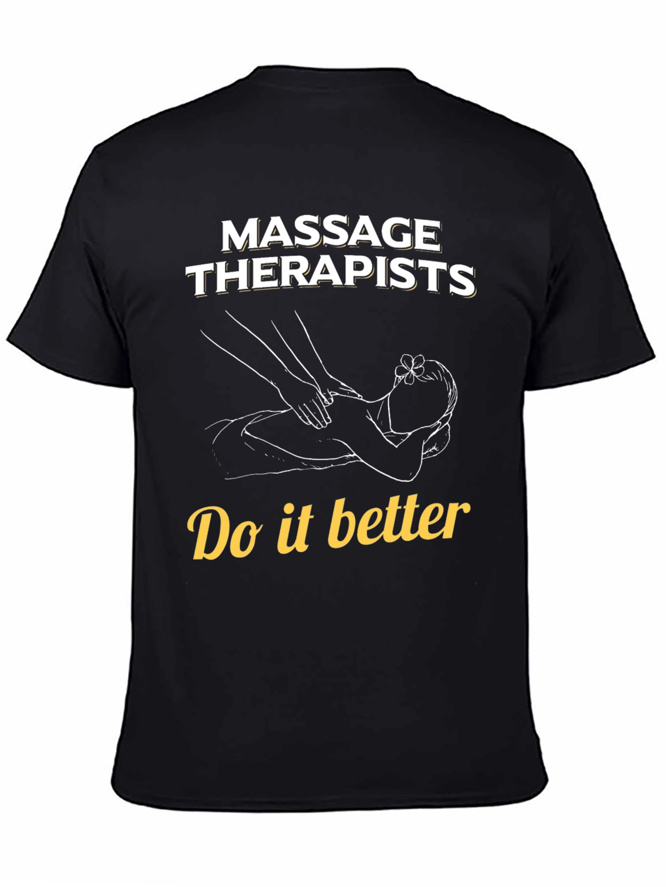 Massage Therapists Do It Better T-Shirt