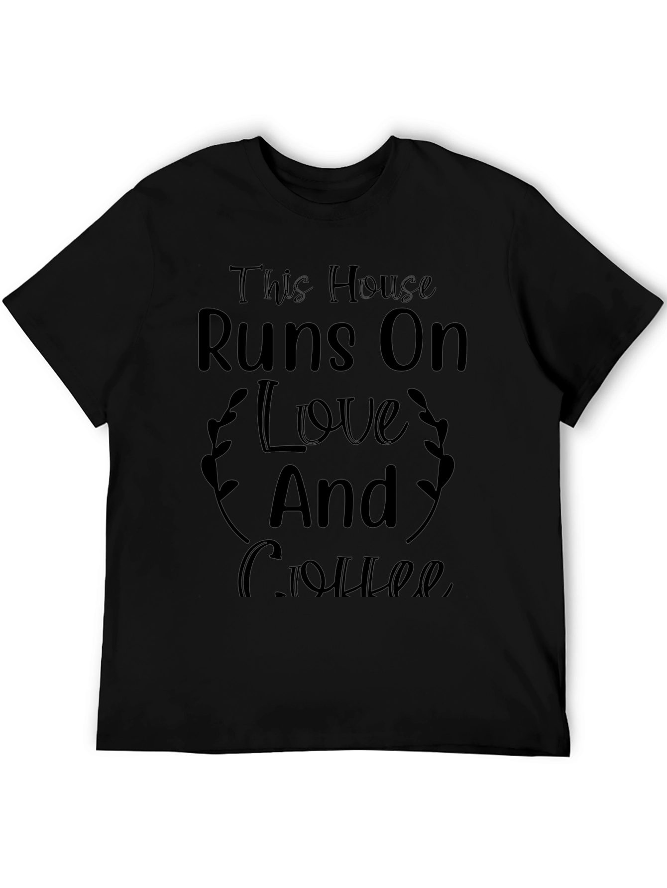 This House Runs on Love and Coffee T-Shirt