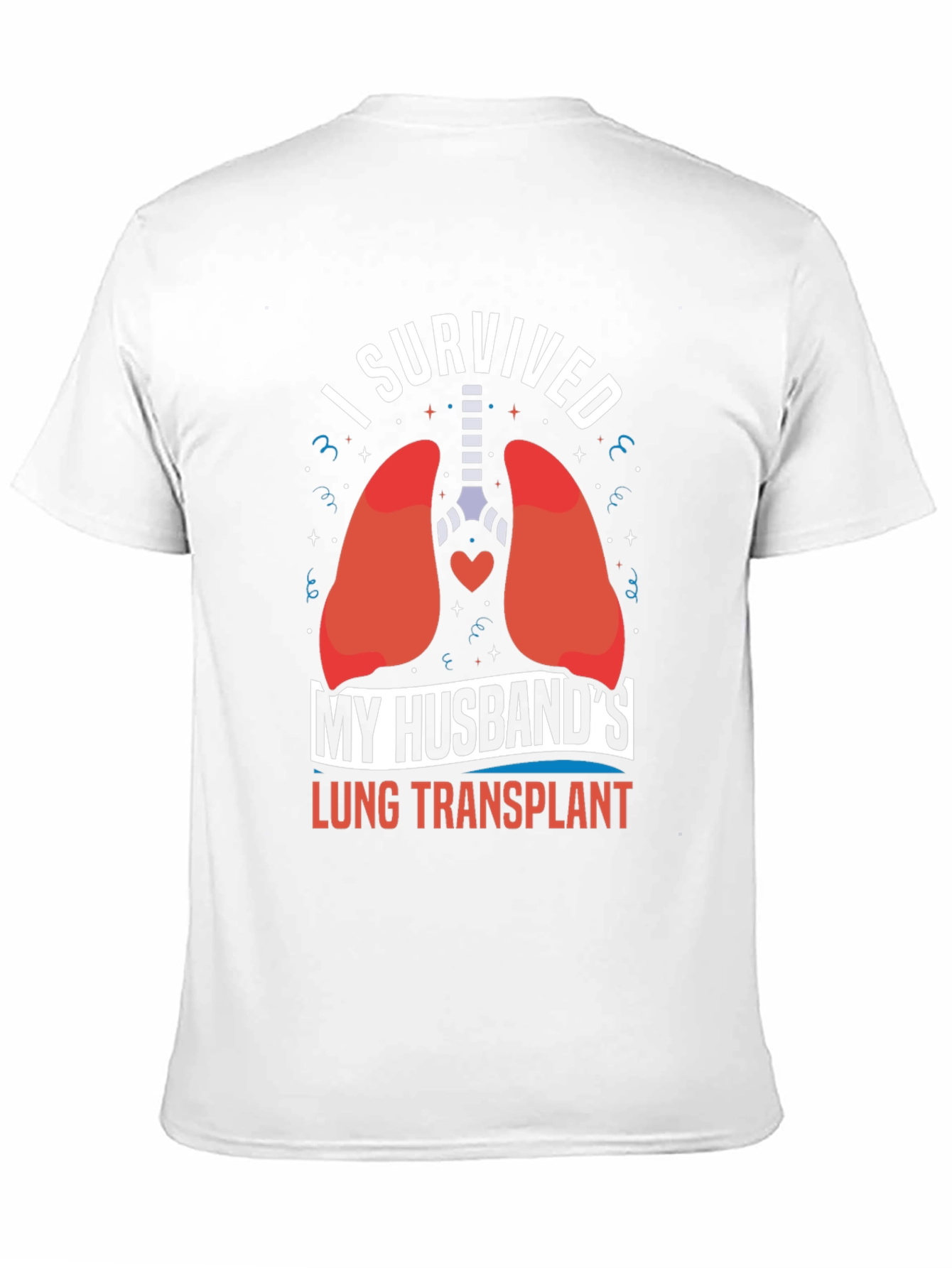 I Survived My Husbands Lung Transplant T-Shirt