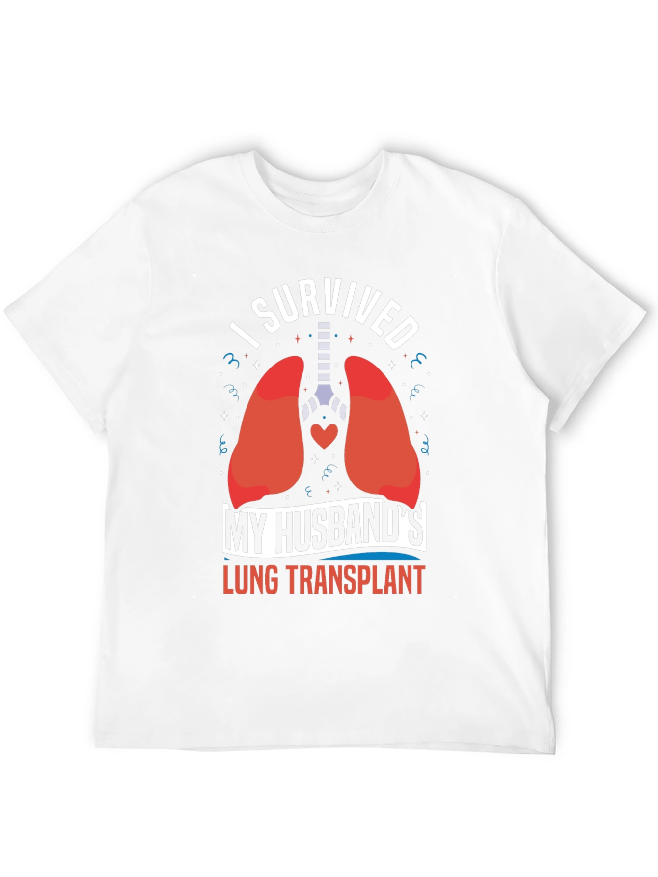 I Survived My Husbands Lung Transplant T-Shirt