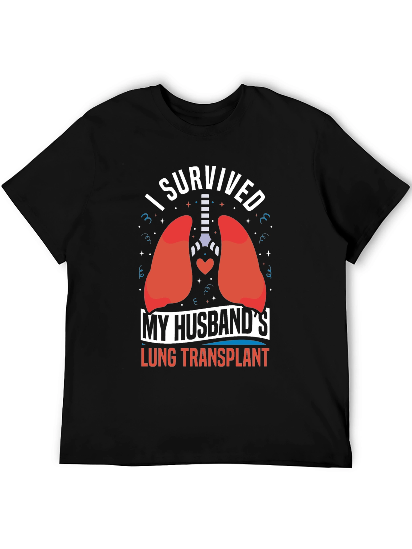 I Survived My Husbands Lung Transplant T-Shirt