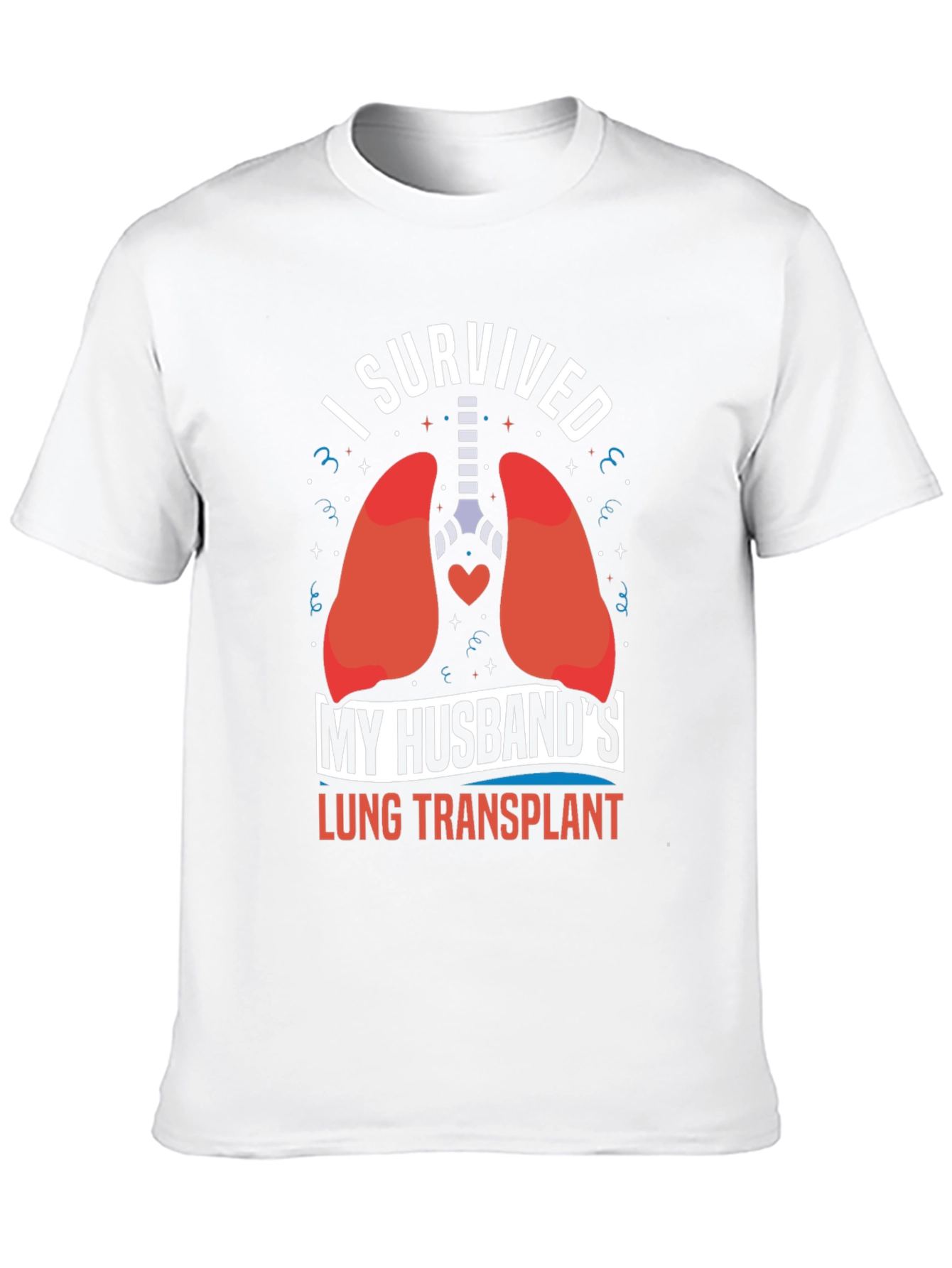 I Survived My Husbands Lung Transplant T-Shirt