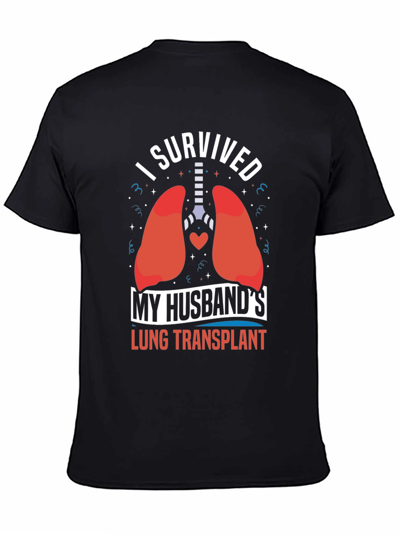 I Survived My Husbands Lung Transplant T-Shirt