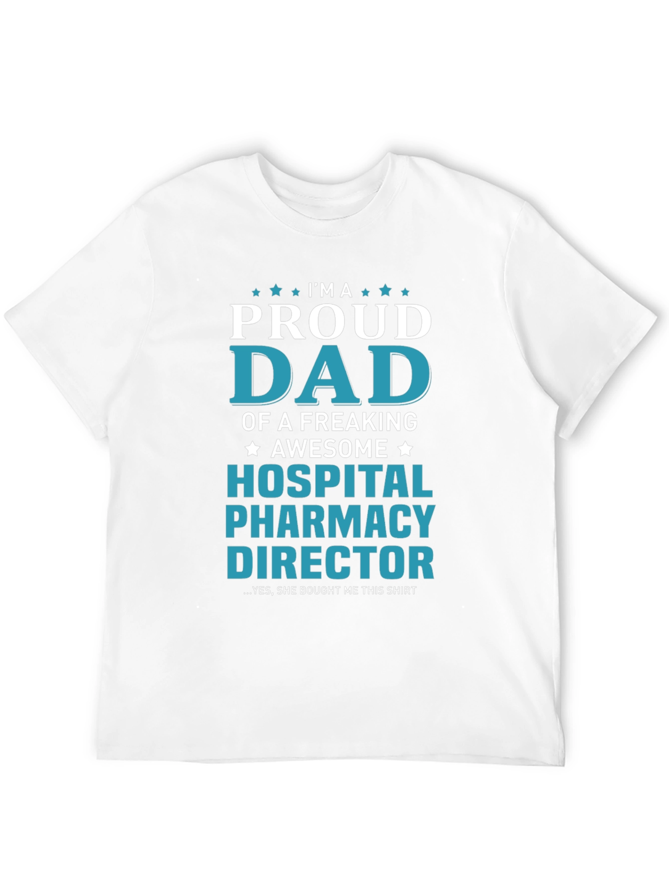 Proud Dad Hospital Pharmacy Director T-Shirt