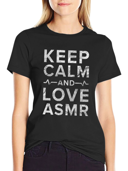 Keep Calm and Love ASMR Black T-Shirt
