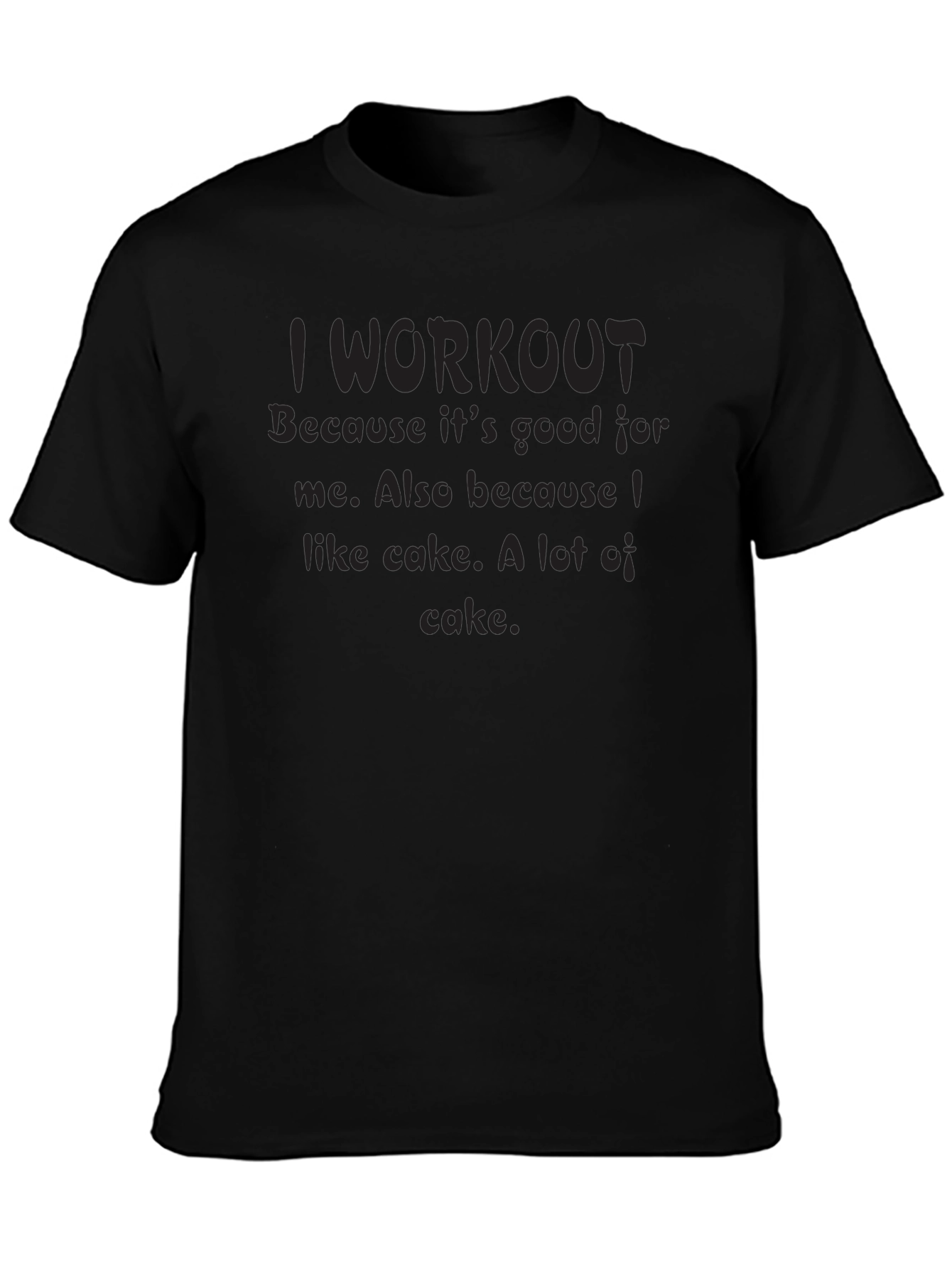 I Workout Because Cake T-Shirt