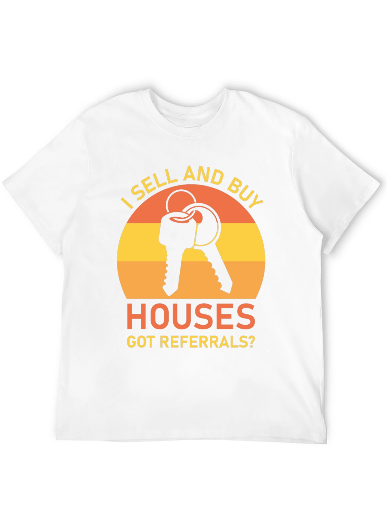 I Sell and Buy Houses T-Shirt
